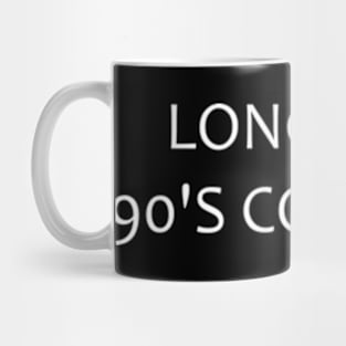 long live 90's country Mug